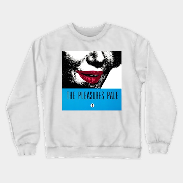 The Pleasures Pale! Secret Smile Crewneck Sweatshirt by JAB Music Archive